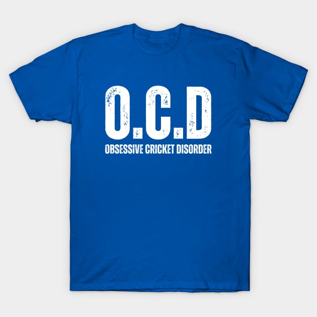 Obsessive Cricket Disorder T-Shirt by HobbyAndArt